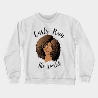 Curls Run The World Crewneck Sweatshirt